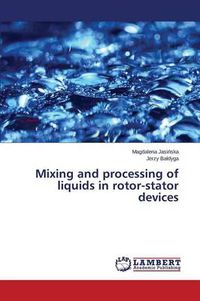 Cover image for Mixing and processing of liquids in rotor-stator devices