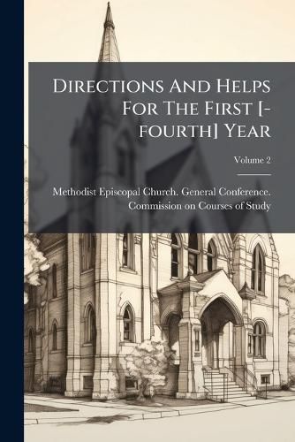 Cover image for Directions and Helps for the First [-Fourth] Year, Volume 2