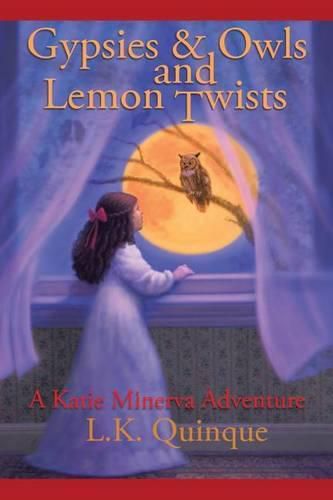 Cover image for Gypsies and Owls and Lemon Twists: A Katie Minerva Adventure