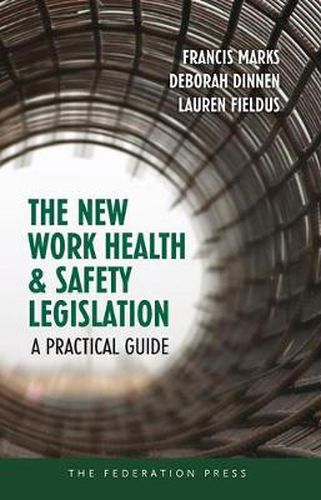 Cover image for The New Work Health and Safety Legislation: A Practical Guide