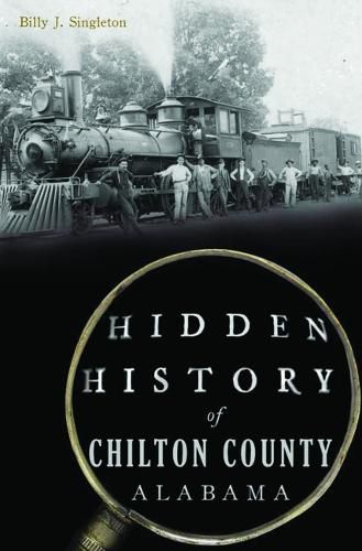 Cover image for Hidden History of Chilton County, Alabama