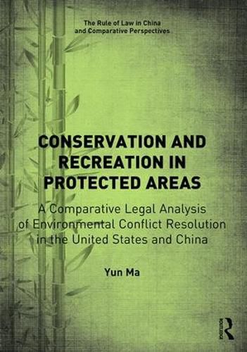 Cover image for Conservation and Recreation in Protected Areas: A Comparative Legal Analysis of Environmental Conflict Resolution in the United States and China