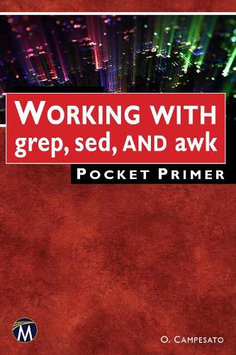 Cover image for Working with grep, sed, and awk Pocket Primer