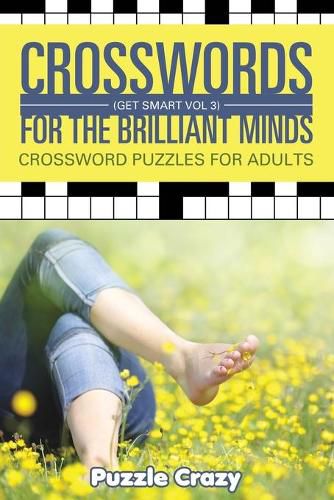 Cover image for Crosswords For The Brilliant Minds (Get Smart Vol 3): Crossword Puzzles For Adults