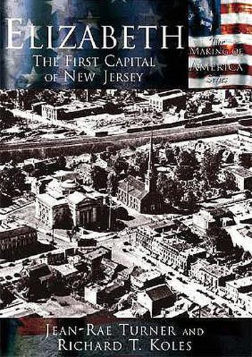 Cover image for Elizabeth: First Capital of New Jersey