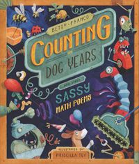 Cover image for Counting in Dog Years and Other Sassy Math Poems