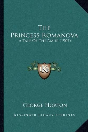 The Princess Romanova: A Tale of the Amur (1907)