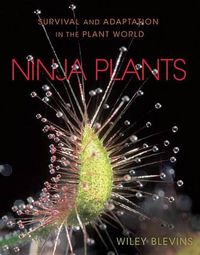 Cover image for Ninja Plants: Survival and Adaptation in the Plant World