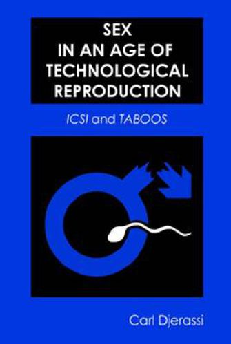 Cover image for Sex in an Age of Technological Reproduction: ICSI and Taboos
