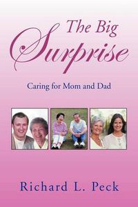 Cover image for The Big Surprise: Caring for Mom and Dad