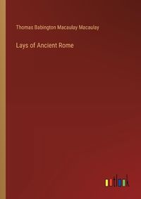 Cover image for Lays of Ancient Rome
