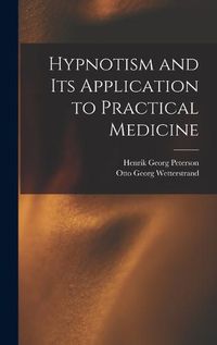 Cover image for Hypnotism and its Application to Practical Medicine