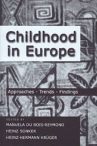 Childhood in Europe: Approaches, Trends, Findings