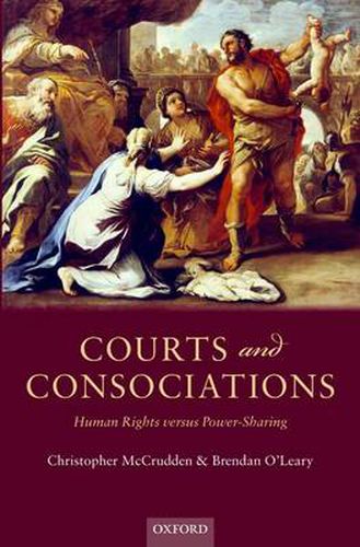 Cover image for Courts and Consociations: Human Rights versus Power-Sharing