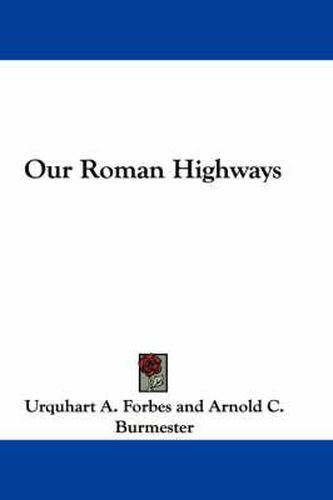 Cover image for Our Roman Highways