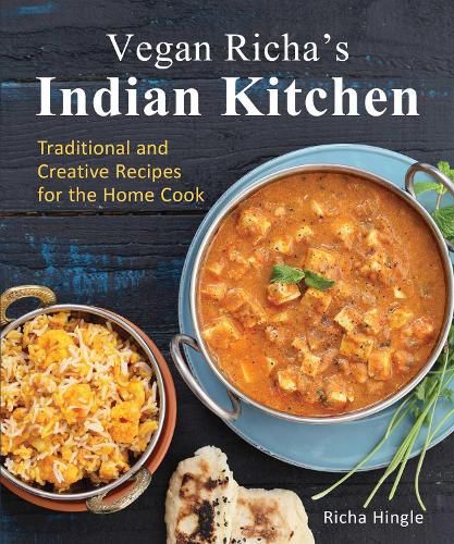 Cover image for Vegan Richa's Indian Kitchen: Traditional and Creative Recipes for the Home Cook