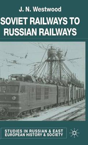 Cover image for Soviet Railways to Russian Railways