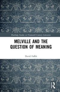 Cover image for Melville and the Question of Meaning