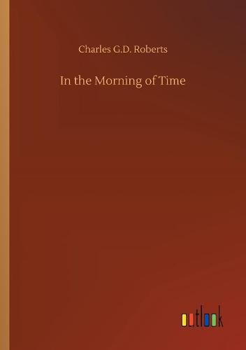 Cover image for In the Morning of Time
