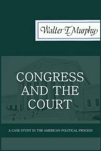 Cover image for Congress and the Court: A Case Study in the American Political Process