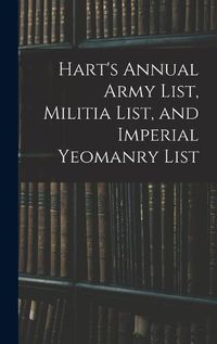 Cover image for Hart's Annual Army List, Militia List, and Imperial Yeomanry List