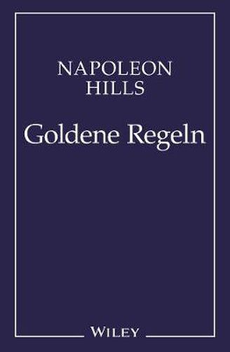 Cover image for Napoleon Hill's Goldene Regeln: Zeitlose Weisheiten fur Ihren Erfolg