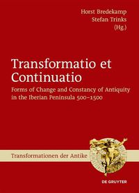 Cover image for Transformatio Et Continuatio: Forms of Change and Constancy of Antiquity in the Iberian Peninsula 500-1500