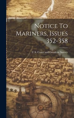 Cover image for Notice To Mariners, Issues 352-358