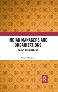 Cover image for Indian Managers and Organizations: Boons and Burdens