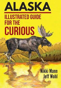 Cover image for Alaska: Illustrated Guide for the Curious