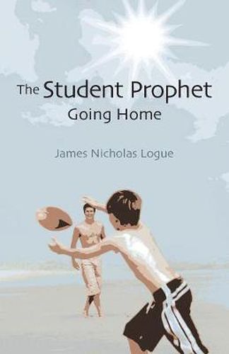 Cover image for The Student Prophet: Going Home