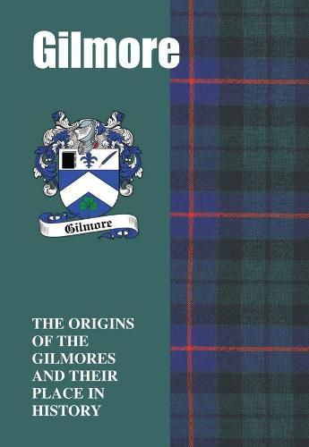 Gilmore: The Origins of the  Gilmores and Their Place in History