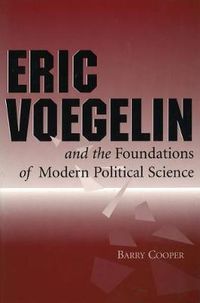 Cover image for Eric Voegelin and the Foundations of Modern Political Science