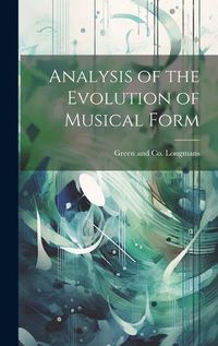 Cover image for Analysis of the Evolution of Musical Form