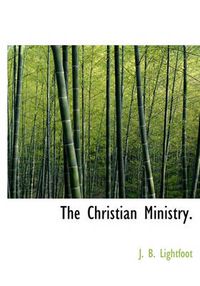 Cover image for The Christian Ministry.