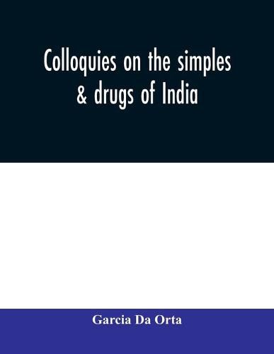 Cover image for Colloquies on the simples & drugs of India