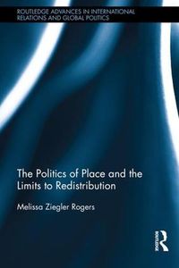 Cover image for The Politics of Place and the Limits of Redistribution