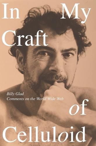 Cover image for In My Craft Of Celluloid: Comments on the World Wide Web