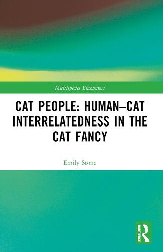 Cover image for Cat People: Human-Cat Interrelatedness in the Cat Fancy