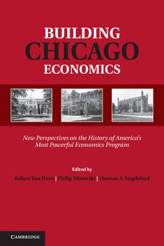 Cover image for Building Chicago Economics: New Perspectives on the History of America's Most Powerful Economics Program