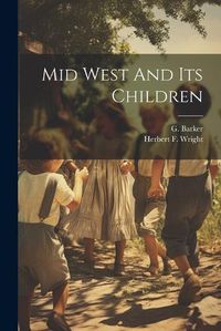 Cover image for Mid West And Its Children