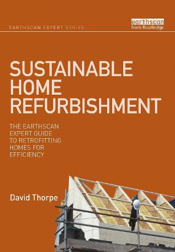 Cover image for Sustainable Home Refurbishment: The Earthscan Expert Guide to Retrofitting Homes for Efficiency