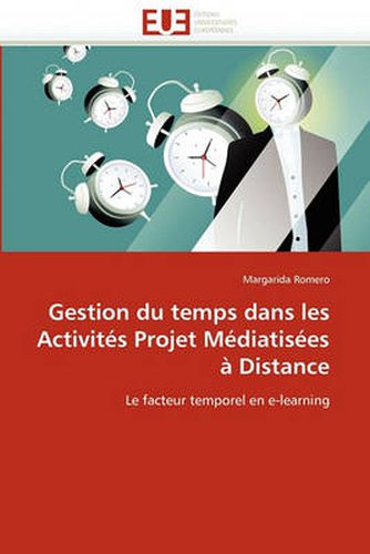 Cover image for Gestion Du Temps Dans Les Activits Projet Mdiatises Distance