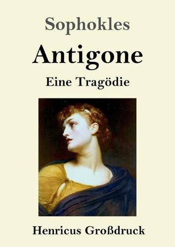 Antigone (Grossdruck): Eine Tragoedie