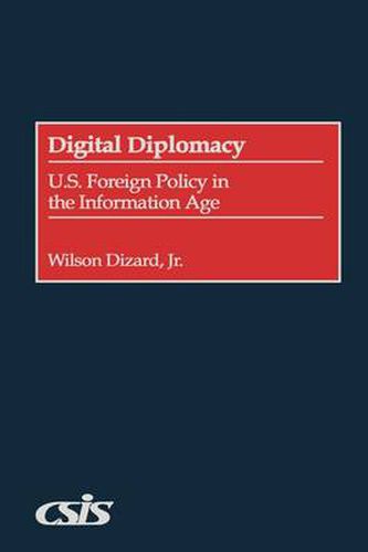 Cover image for Digital Diplomacy: U.S. Foreign Policy in the Information Age