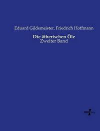 Cover image for Die atherischen OEle: Zweiter Band