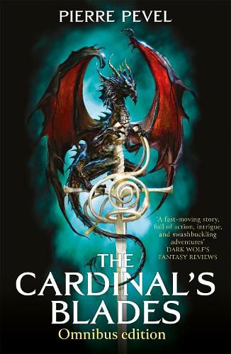 Cover image for The Cardinal's Blades Omnibus: The Cardinal's Blades, The Alchemist in the Shadows, The Dragon Arcana