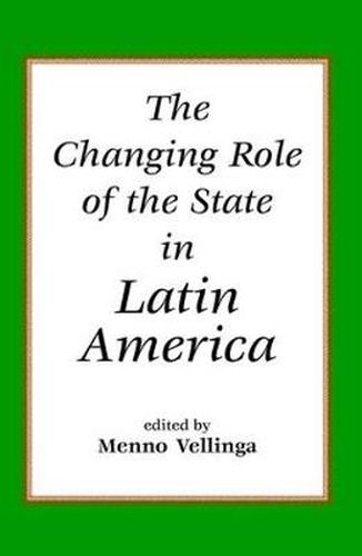 Cover image for The Changing Role Of The State In Latin America