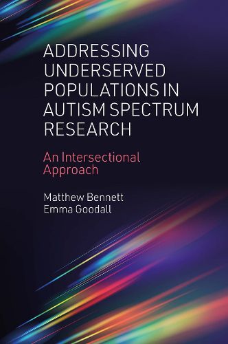 Addressing Underserved Populations in Autism Spectrum Research: An Intersectional Approach