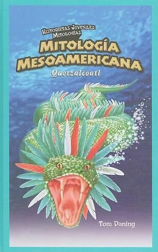 Cover image for Mitologia Mesoamericana: Quetzalcoatl (Mesoamerican Mythology: Quetzalcoatl)